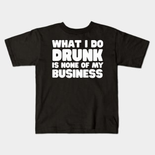 Drunk Business Kids T-Shirt